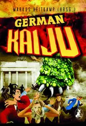 Daut / Heidemann / Nolden |  German Kaiju | Buch |  Sack Fachmedien