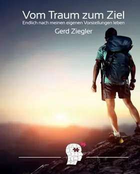 Ziegler |  Vom Traum zum Ziel | Buch |  Sack Fachmedien