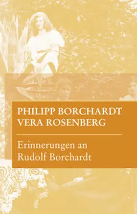 Borchardt / Rosenberg / Ott |  Erinnerungen an Rudolf Borchardt | Buch |  Sack Fachmedien