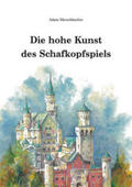 Merschbacher |  Die hohe Kunst des Schafkopfspiels | Buch |  Sack Fachmedien