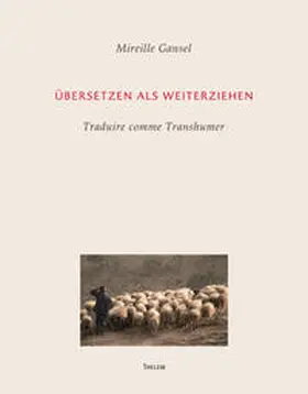 Gansel / Schmitz |  Übersetzen als Weiterziehen | Buch |  Sack Fachmedien