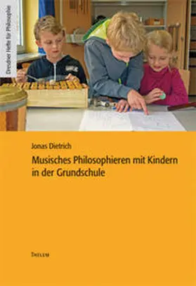 Dietrich |  Musisches Philosophieren mit Kindern in der Grundschule | Buch |  Sack Fachmedien