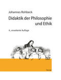 Rohbeck |  Didaktik der Philosophie und Ethik | Buch |  Sack Fachmedien