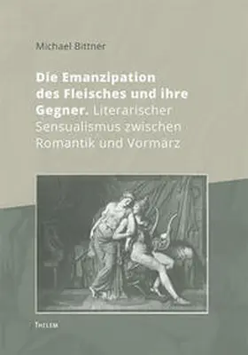 Bittner |  Die Emanzipation des Fleisches und ihre Gegner | Buch |  Sack Fachmedien