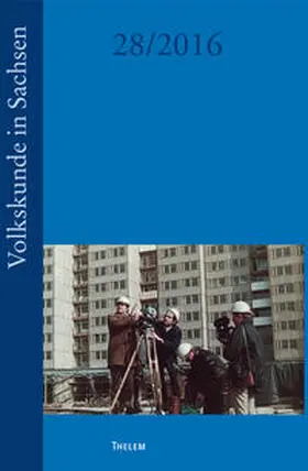 Institut für Sächsische Geschichte und Volkskunde e.V. |  Volkskunde in Sachsen (28/2016) | Buch |  Sack Fachmedien