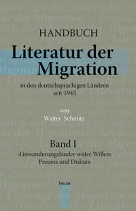 Schmitz |  Handbuch. Literatur der Migration in den deutschsprachigen Ländern seit 1945. Band 1 | Buch |  Sack Fachmedien