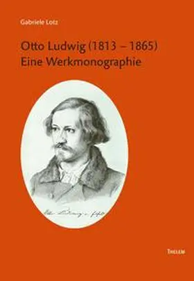 Lotz |  Otto Ludwig (1813 - 1865) | Buch |  Sack Fachmedien