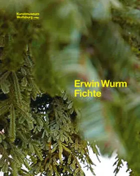 Beil / Gabriel / Egging |  Erwin Wurm. Fichte | Buch |  Sack Fachmedien