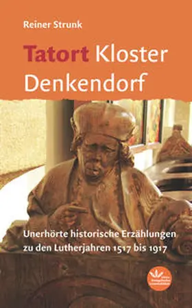 Strunk |  Tatort Kloster Denkendorf | Buch |  Sack Fachmedien