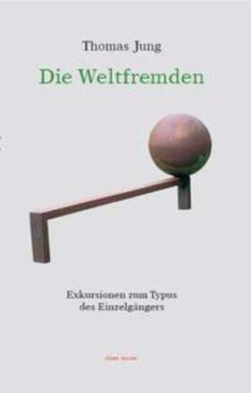 Jung | Die Weltfremden | Buch | 978-3-945371-08-4 | sack.de