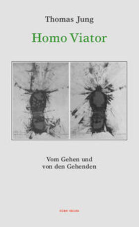Jung | HOMO VIATOR | Buch | 978-3-945371-09-1 | sack.de