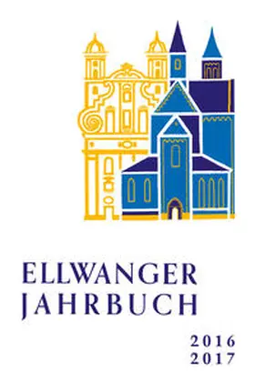 Geschichts- und Altertumsverein |  Ellwanger Jahrbuch 2016/2017 | Buch |  Sack Fachmedien