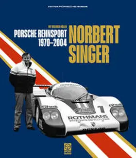 Müller / Singer | Norbert Singer - Porsche Rennsport 1970-2004 | Buch | 978-3-945390-06-1 | sack.de