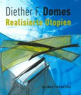 Feucht / Niederhofer |  Diether F. Domes - Realisierte Utopien | Buch |  Sack Fachmedien