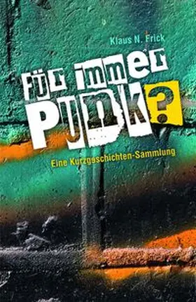 Frick |  Für immer Punk? | Buch |  Sack Fachmedien
