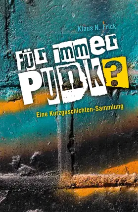 Frick |  Für immer Punk? | eBook | Sack Fachmedien