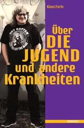 Farin |  Über die Jugend und andere Krankheiten | Buch |  Sack Fachmedien