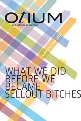 Sciurba |  »Otium«. Lyrik und Prosa der Gegenwart. Auswahl - Best of 2009-2015 | Buch |  Sack Fachmedien