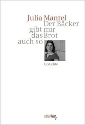Mantel |  Der Bäcker gibt mir das Brot auch so | Buch |  Sack Fachmedien