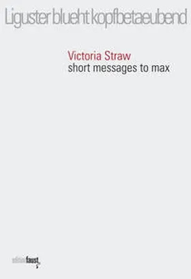 Straw / Volz |  Liguster blueht kopfbetaeubend. short messages to max | Buch |  Sack Fachmedien