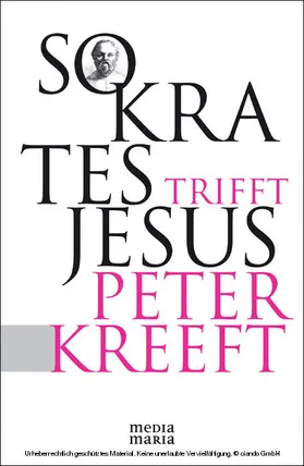 Kreeft |  Sokrates trifft Jesus | eBook | Sack Fachmedien