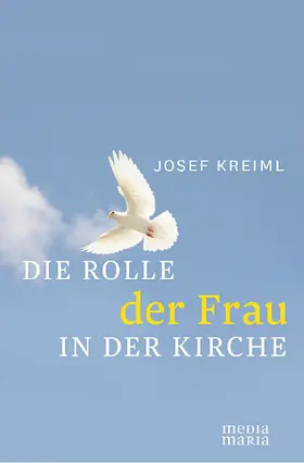 Kreiml |  Die Rolle der Frau in der Kirche | eBook | Sack Fachmedien