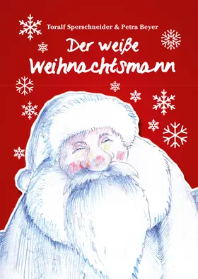 Sperschneider / Beyer |  Der weiße Weihnachtsmann | eBook | Sack Fachmedien