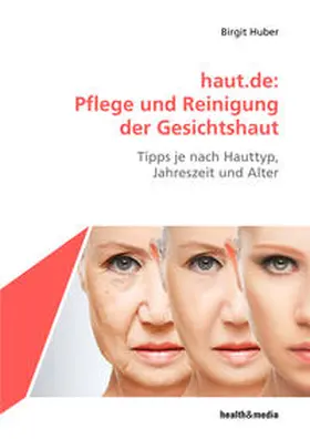 Huber |  haut.de: Pflege und Reinigung der Gesichtshaut | eBook | Sack Fachmedien