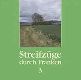 Dippold / Kalter / Schäfer |  Streifzüge durch Franken 3 | Buch |  Sack Fachmedien