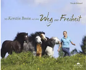 Künzel |  Mit Kerstin Brein auf dem Weg zur Freiheit | Buch |  Sack Fachmedien