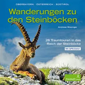 Wiesinger / Baur / Reimer |  Wanderungen zu den Steinböcken | Buch |  Sack Fachmedien