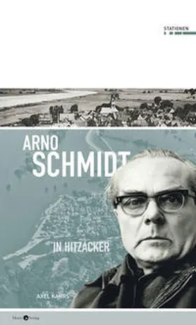 Kahrs |  Arno Schmidt in Hitzacker | Buch |  Sack Fachmedien
