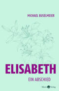 Buselmeier |  Elisabeth | Buch |  Sack Fachmedien