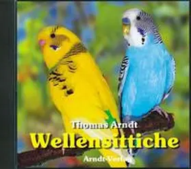 Arndt |  Wellensittiche | Sonstiges |  Sack Fachmedien
