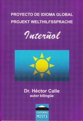 Dr. Calle / Wiegand |  Proyecto de idioma global Interñol / Projekt Welthilfssprache Interñol | Buch |  Sack Fachmedien