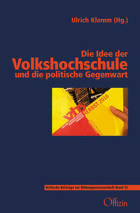 Klemm |  Die Idee der Volkshochschule und die politische Gegenwart | Buch |  Sack Fachmedien