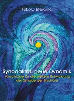 Eterovic |  Synodalität: neue Dynamik | Buch |  Sack Fachmedien