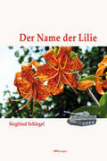 Schlegel |  Der Name der Lilie | Buch |  Sack Fachmedien