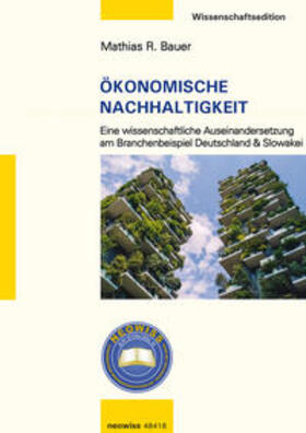 Bauer | Ökonomische Nachhaltigkeit | Buch | 978-3-945484-18-0 | sack.de