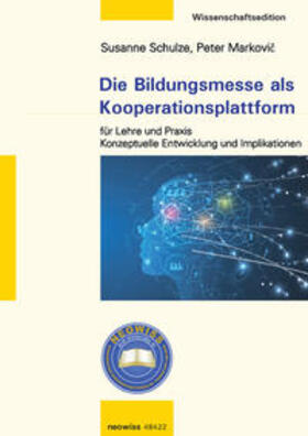 Schulze / Markovic | Die Bildungsmesse als Kooperationsplattform für Lehre und Praxis | Buch | 978-3-945484-22-7 | sack.de