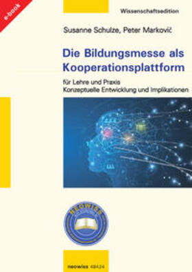 Schulze / Markovic | Die Bildungsmesse als Kooperationsplattform für Lehre und Praxis | E-Book | sack.de