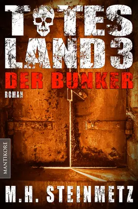 Steinmetz |  Totes Land 3 - Der Bunker | eBook | Sack Fachmedien