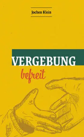Klein |  Vergebung befreit | Buch |  Sack Fachmedien