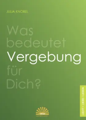Knobel |  Was bedeutet Vergebung für Dich? | Buch |  Sack Fachmedien