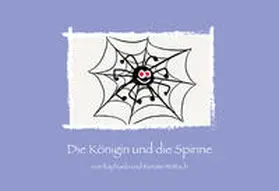 Wettach |  Die Königin und die Spinne | Buch |  Sack Fachmedien