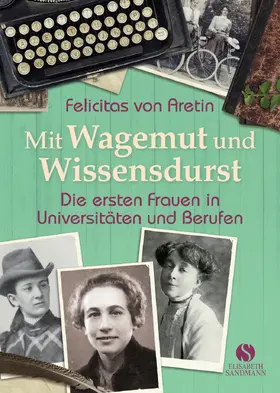 Aretin | Mit Wagemut und Wissensdurst | Buch | 978-3-945543-38-2 | www.sack.de