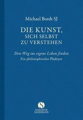 Bordt SJ |  Die Kunst, sich selbst zu verstehen | eBook | Sack Fachmedien
