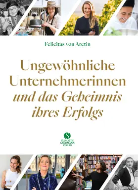 Aretin | Ungewöhnliche Unternehmerinnen und das Geheimnis ihres Erfolgs | Buch | 978-3-945543-69-6 | sack.de