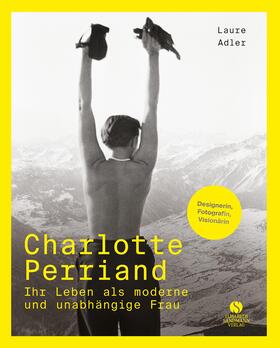 Adler | Adler, L: Charlotte Perriand - Ihr Leben | Buch | 978-3-945543-78-8 | sack.de