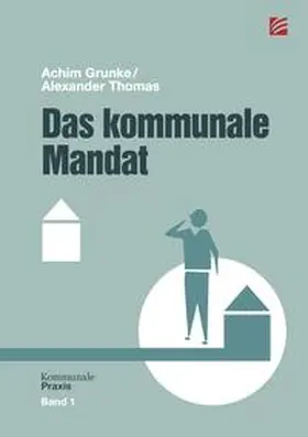 Tolke / Grunke / Thomas |  Das kommunale Mandat | Buch |  Sack Fachmedien